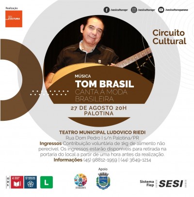 Sesi Cultura PR e Departamento de Cultura de Palotina apresentam:  Circuito Cultural Sesi com o grupo Tom Brasil Canta à Moda Brasileira.