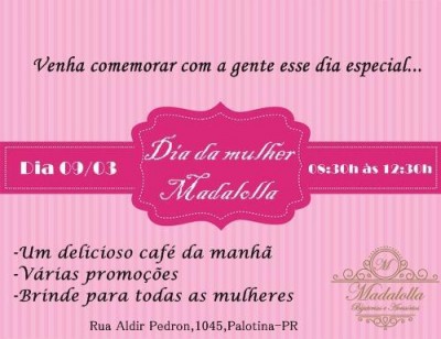 A Madalolla Bijuterias e Acessórios preparou um sábado especial em comemoração ao dia das mulheres e você é nossa convidada. Venha comemorar com a gente!