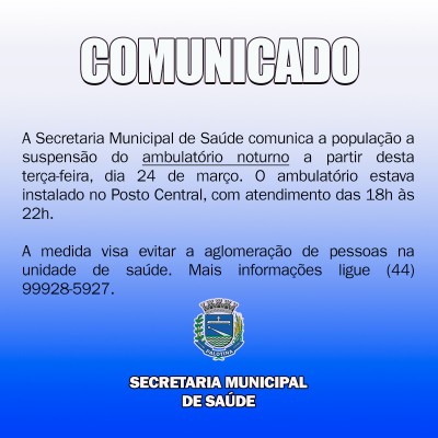 Palotina - A secretaria Municipal de Saúde comunica a suspensão do ambulatório noturno a partir desta terça-feira