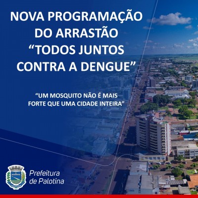 Palotina -  Confira a nova programação do arrastão “todos juntos contra a dengue”