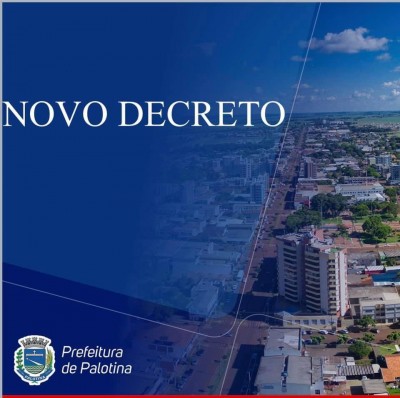 Município de Palotina divulga Novo Decreto. Confira as principais mudanças.