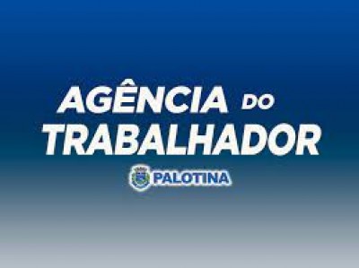 Confira as vagas disponíveis na Agência do trabalhador de Palotina