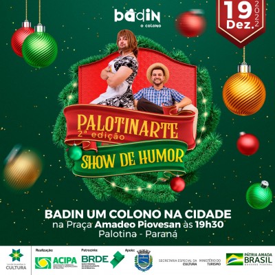PALOTINARTE- Acipa realizará show de humor com Badin – O Colono