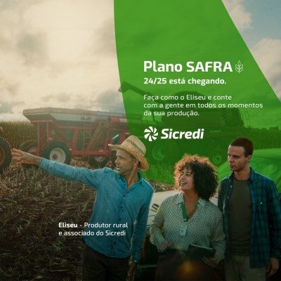 Sicredi apoia o setor agropecuário com as linhas de crédito no Plano Safra