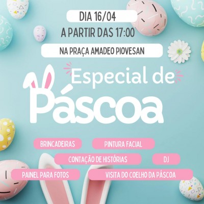 Evento Especial de Páscoa acontece nesta quarta-feira na Praça Amadeo Piovesan