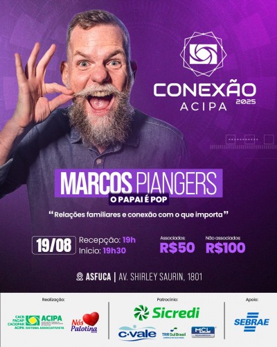 CONEXÃO ACIPA - Palotina recebe Marcos Piangers no maior evento de inspiração e conhecimento da região CONEXÃO ACIPA - Palotina recebe Marcos Piangers no maior evento de inspiração e conhecimento da região