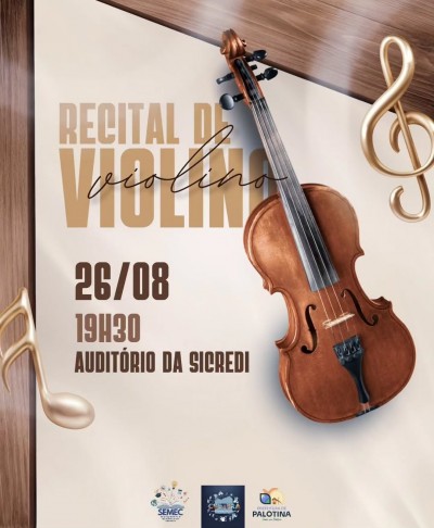 Palotina recebe recital de violino nesta quarta-feira no Auditório da Sicredi